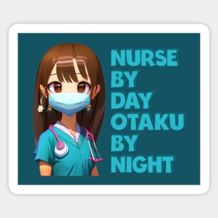 Nurse by day otaku by night Sticker